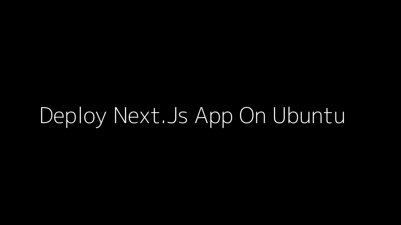 Next.js Deployment on Ubuntu: Step-by-Step Guide with PM2, Nginx, and CI/CD